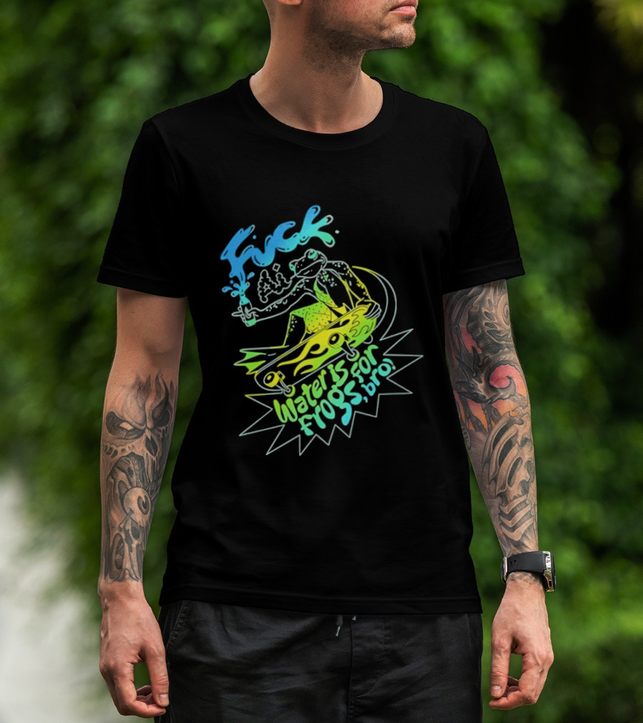 Fuck AI Water Is For Frogs Bro Skateboarding Frog T-Shirt