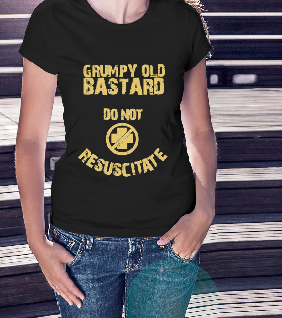 Grumpy Old Bastard Do Not Resuscitate Distressed Warning Sign T-Shirt