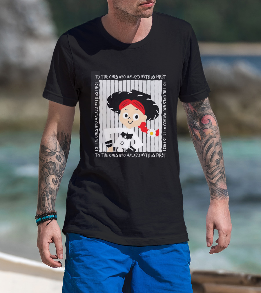 Jessie To The Ones Who Walked With Us First Toy Story T-Shirt