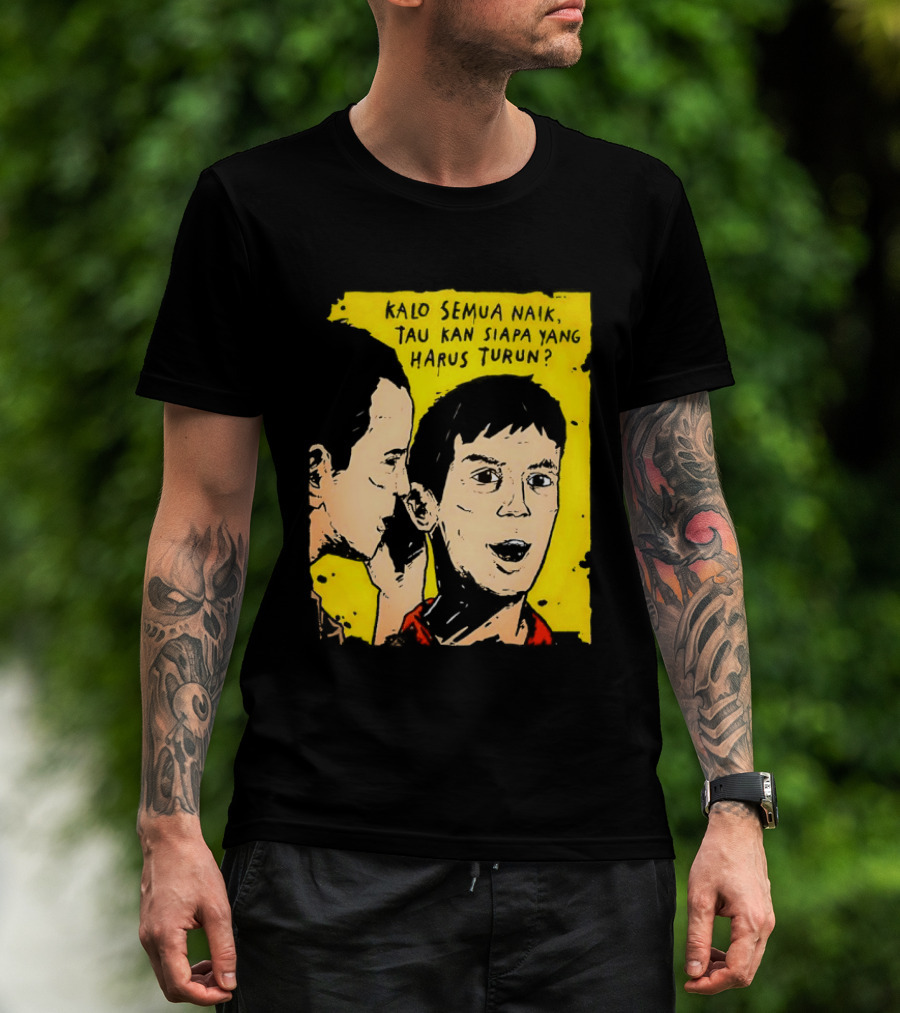Kalo Semua Naik Tau Kan Siapa Yang Harus Turun Yellow Background Portrait Duo T-Shirt