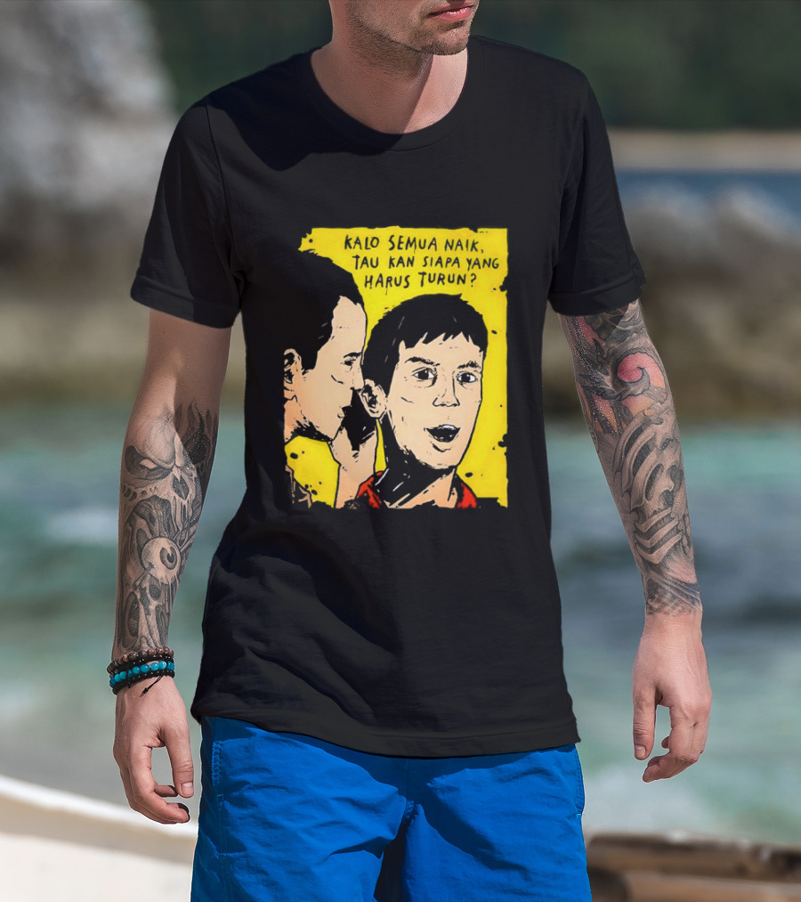 Kalo Semua Naik Tau Kan Siapa Yang Harus Turun Yellow Background Portrait Duo T-Shirt