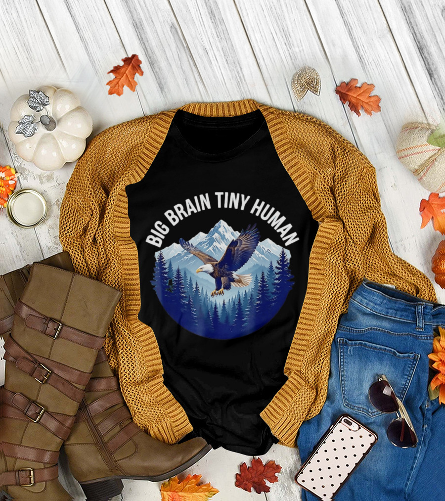 Big Brain Tiny Human Bald Eagle Mountains Forest T-Shirt
