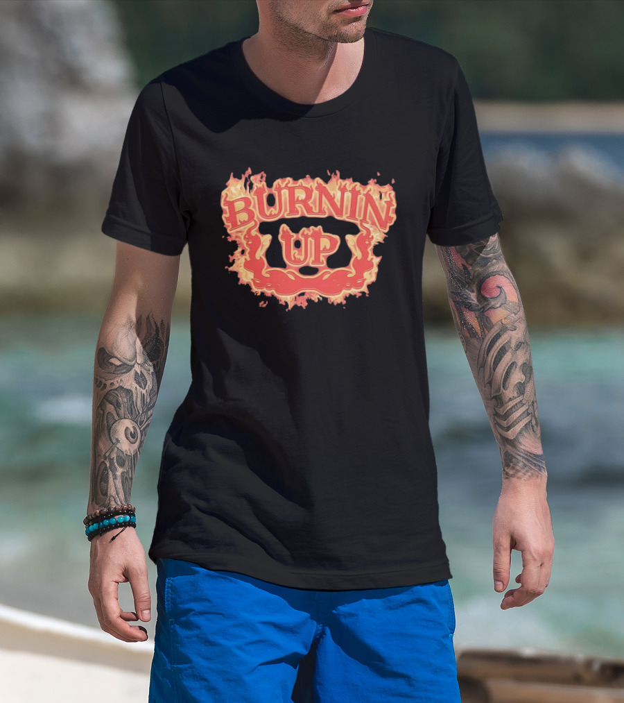 Burnin Up Flaming Fire Flames Burning T-Shirt