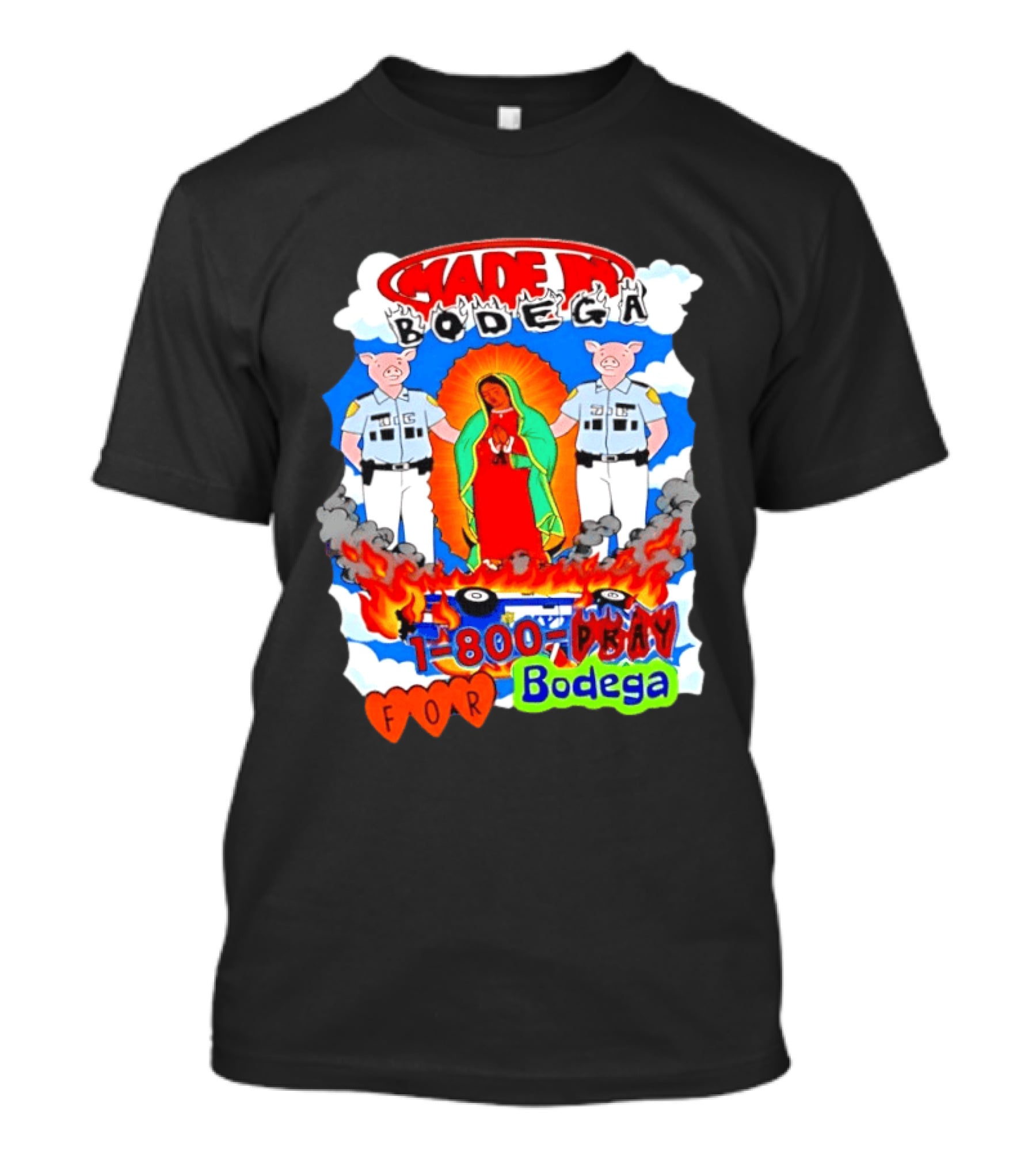 Made In Bodega 1 800 Pray For Bodega Streetwear Virgin Mary Flames Pig Police T-Shirt