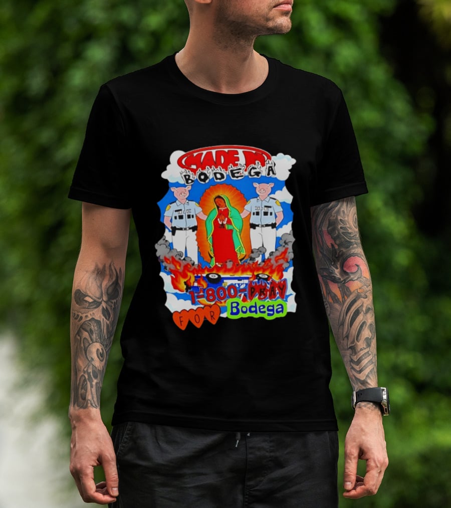 Made In Bodega 1 800 Pray For Bodega Streetwear Virgin Mary Flames Pig Police T-Shirt