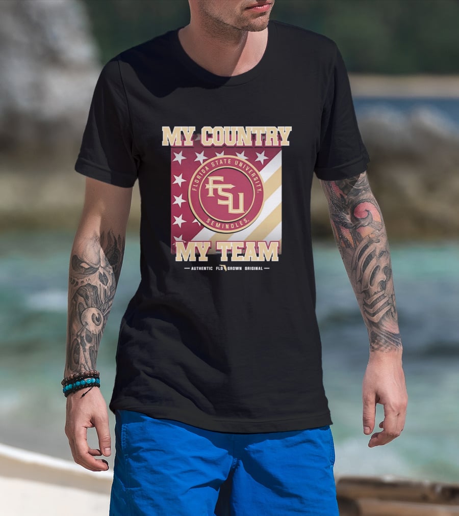 Florida State University Seminoles My Country My Team Authentic FSU Original T-Shirt