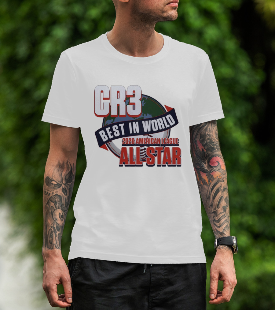 CR3 Best In World 2026 American League All Star T-Shirt