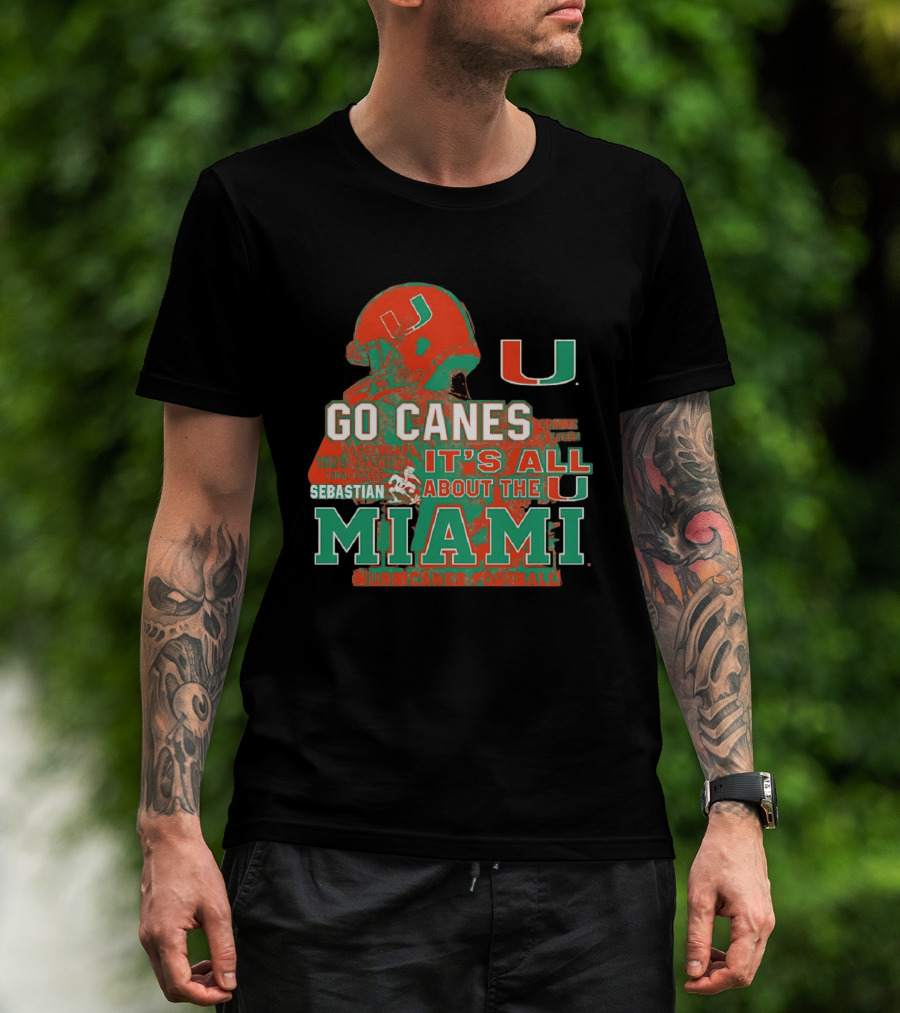 Go Canes Miami Hurricanes Football It's All About The U Coral Gables Tradition T-Shirt
