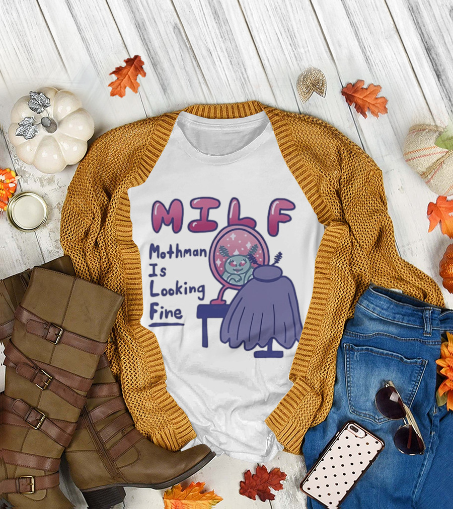 MILF Mothman Is Looking Fine Mirror Vanity T-Shirt