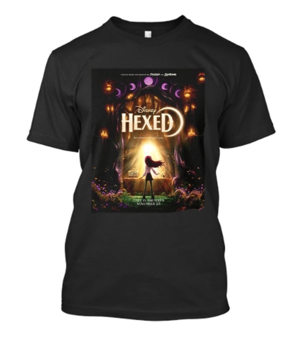Disney Hexed We've Been Searching For You Only In Theaters November 25 T-Shirt
