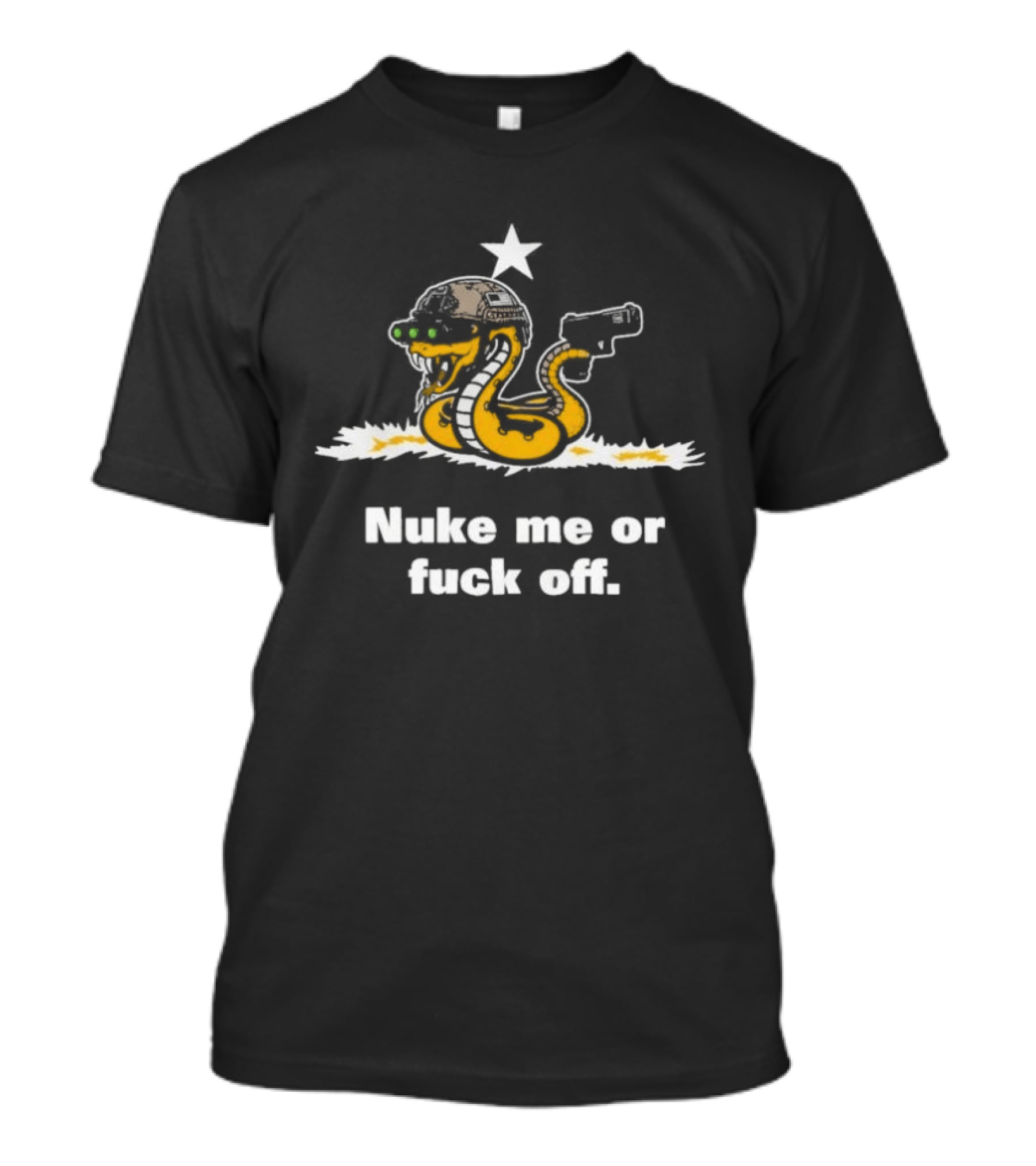 Nuke Me Or Fuck Off Cobra Snake Tactical Military Gun Star Helmet T-Shirt