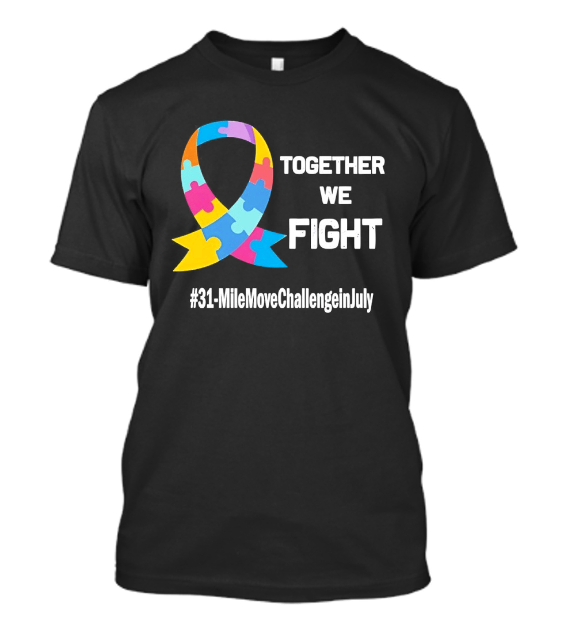 Together We Fight Autism Awareness Ribbon 31 Mile Move Challenge In July T-Shirt