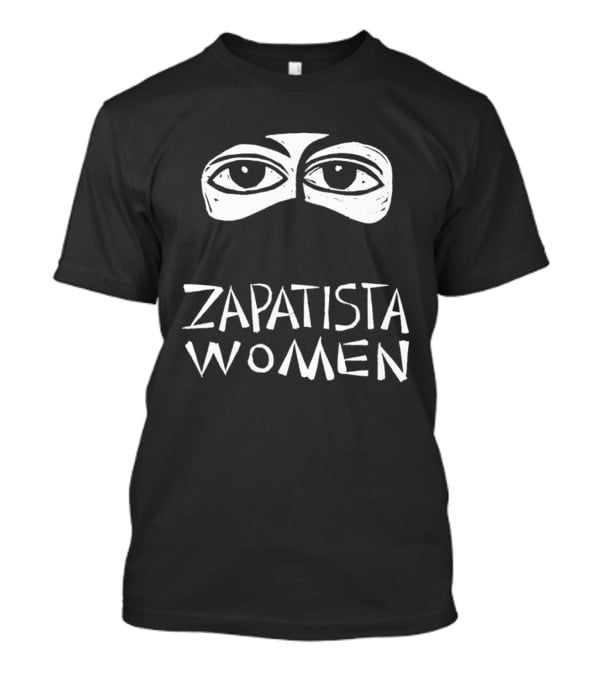 Zapatista Women EZLN Chiapas Revolutionary Eyes T-Shirt