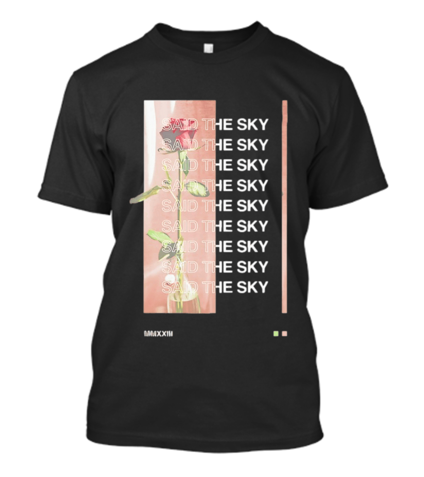 Said The Sky Rose 2023 Repeated T-Shirt