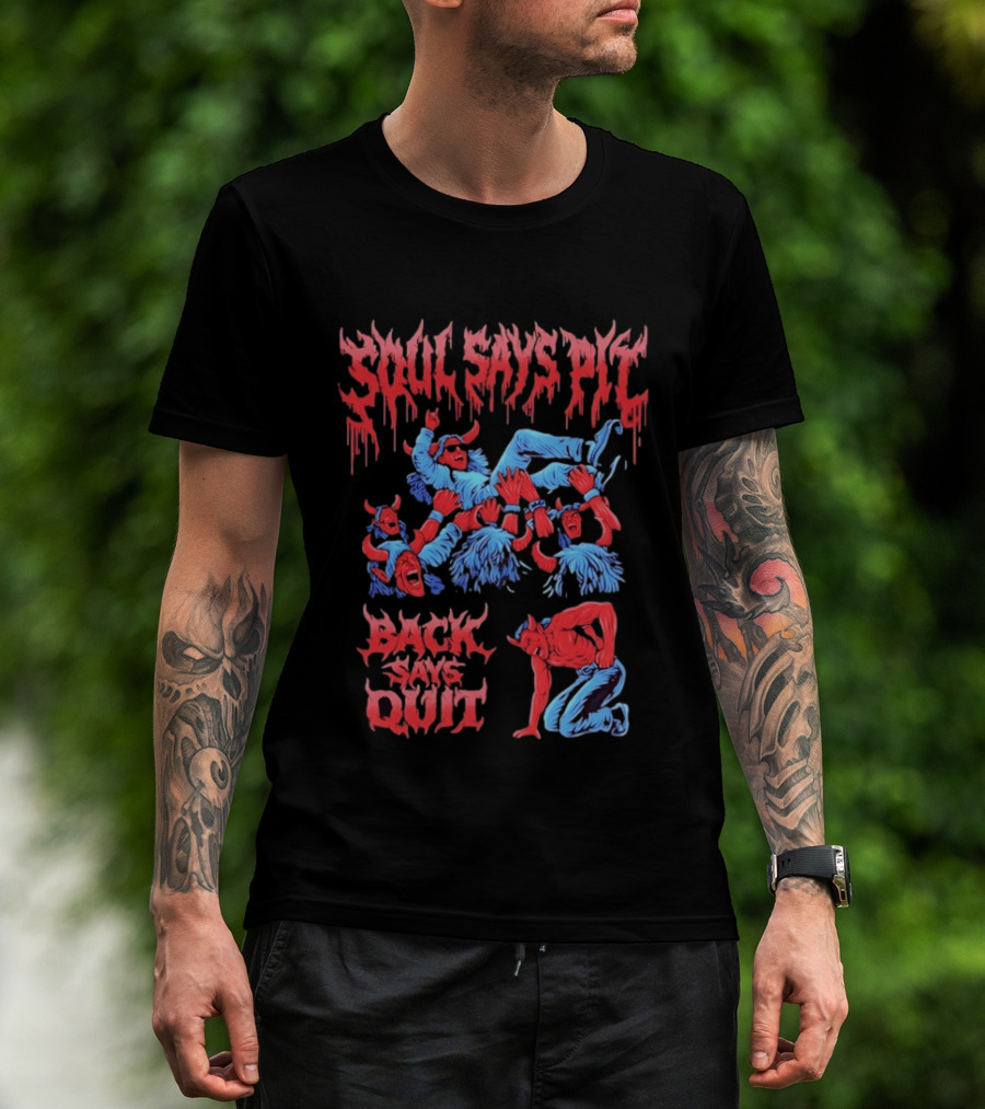 Soul Says Pit Back Says Quit Mosh Demons And Devils T-Shirt