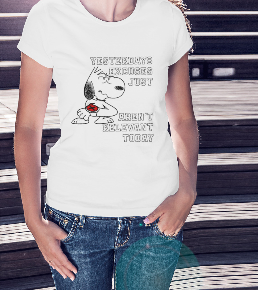 Yesterdays Excuses Just Aren't Relevant Today Snoopy Peanuts T-Shirt