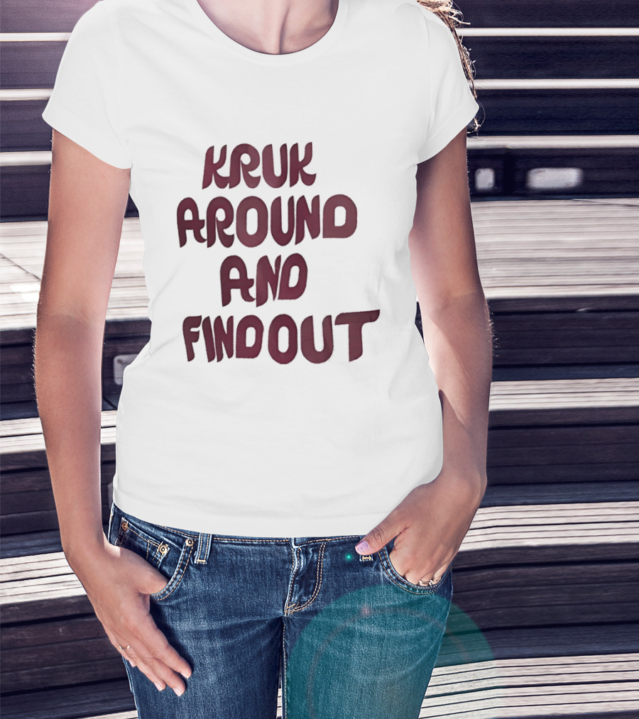 Kruk Around And Find Out Philadelphia Phillies Team T-Shirt