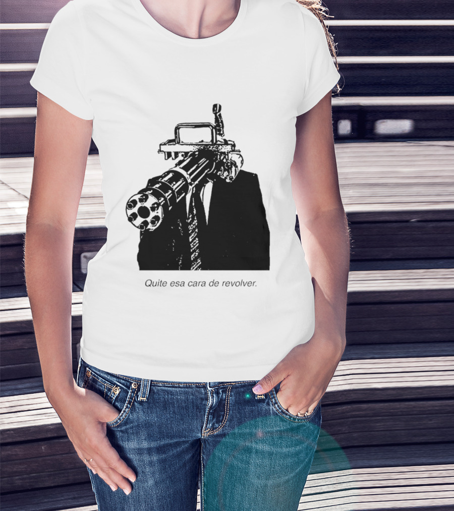 Head Gatling Quite Esa Cara De Revolver T-Shirt