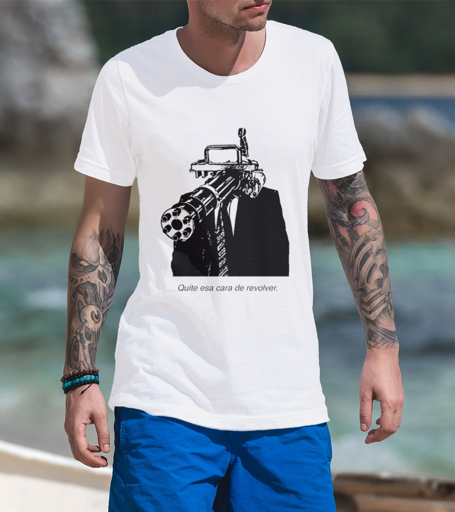 Head Gatling Quite Esa Cara De Revolver T-Shirt