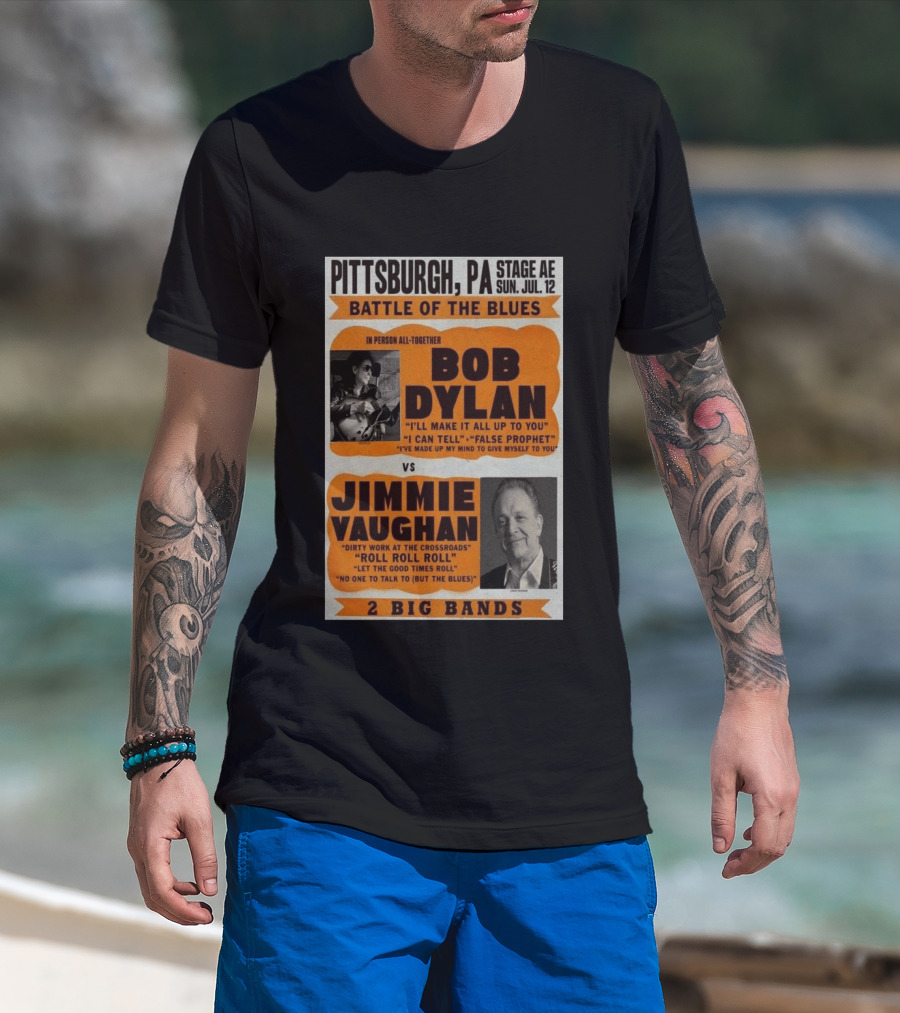 Bob Dylan Jimmie Vaughan Pittsburgh PA Stage AE Battle Of The Blues July 12 T-Shirt
