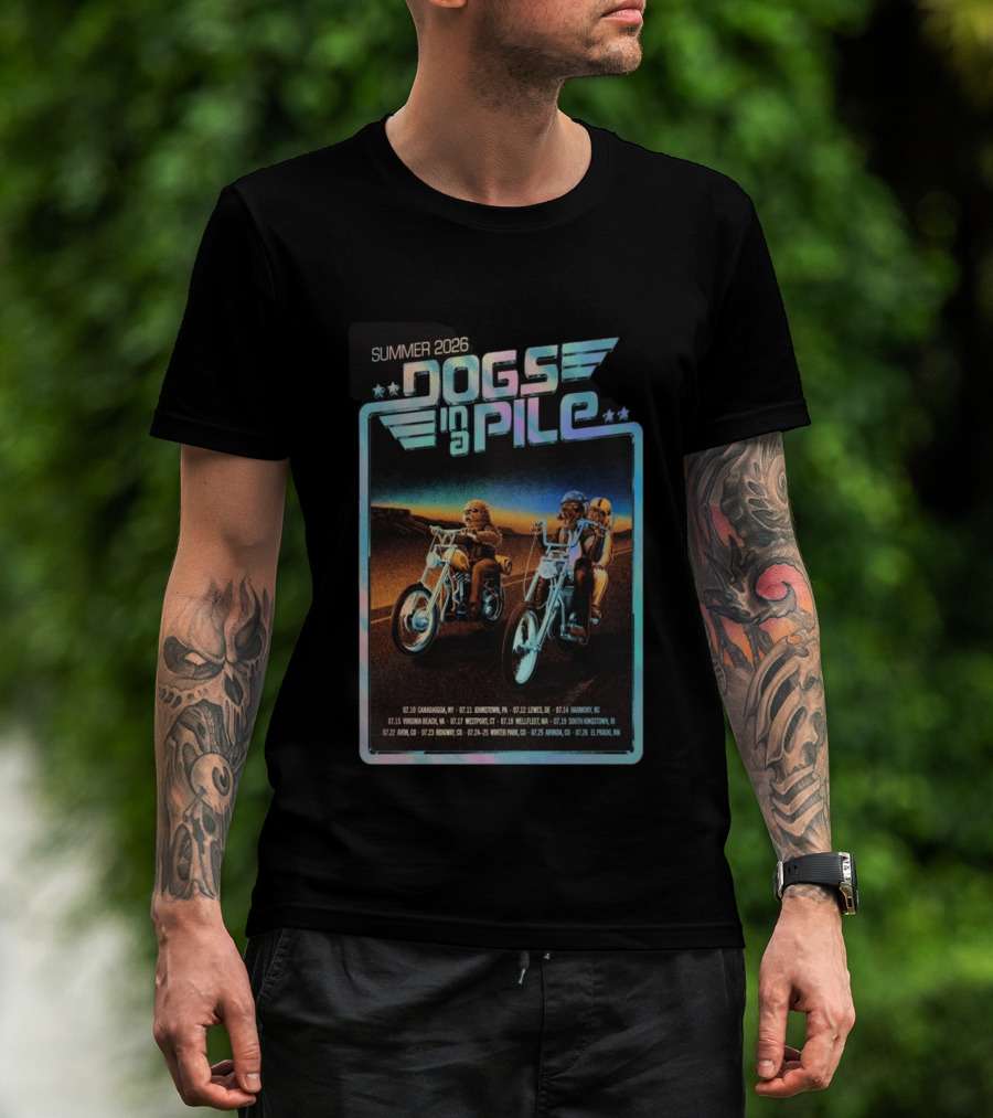 Summer 2026 Dogs In A Pile Tour Motorcycles And Tour Dates T-Shirt