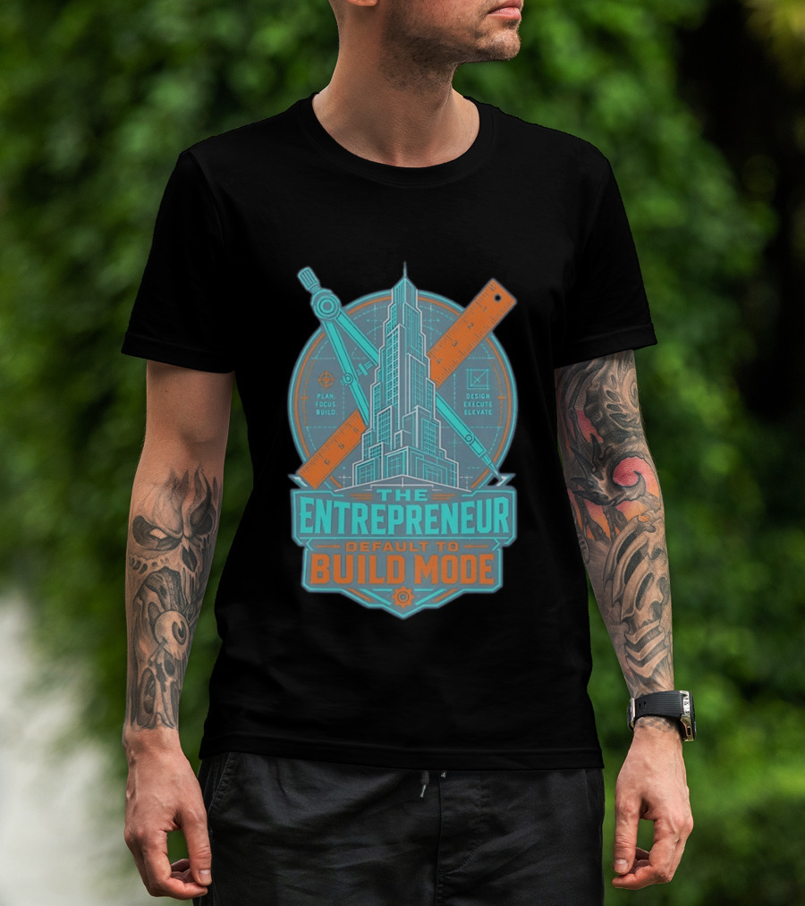 The Entrepreneur Plan Focus Build Execute Elevate Default To Build Mode T-Shirt