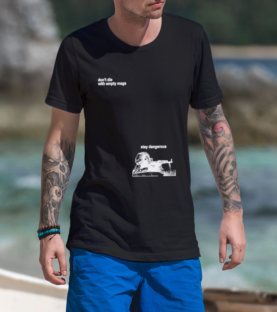 Soldier Don't Die Stay Dangerous Tactical Motivation T-Shirt