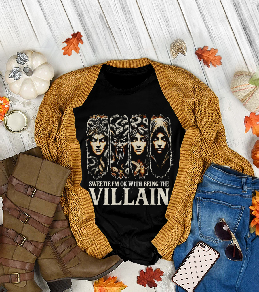 Sweetie I'm Ok with Being the Villain Medusa Snake Mythology T-Shirt