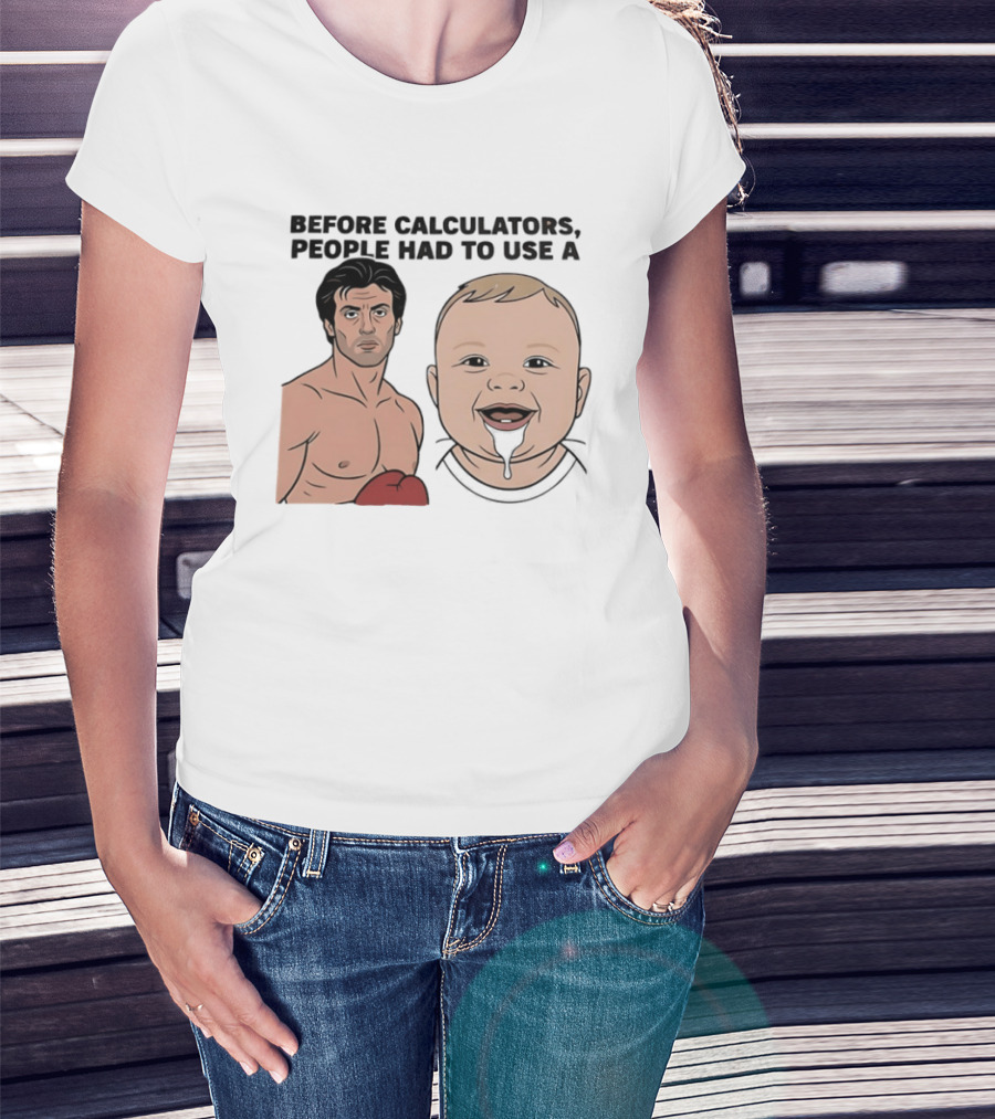 Before Calculators People Had To Use A Sylvester Stallone Baby Boxing Humor T-Shirt