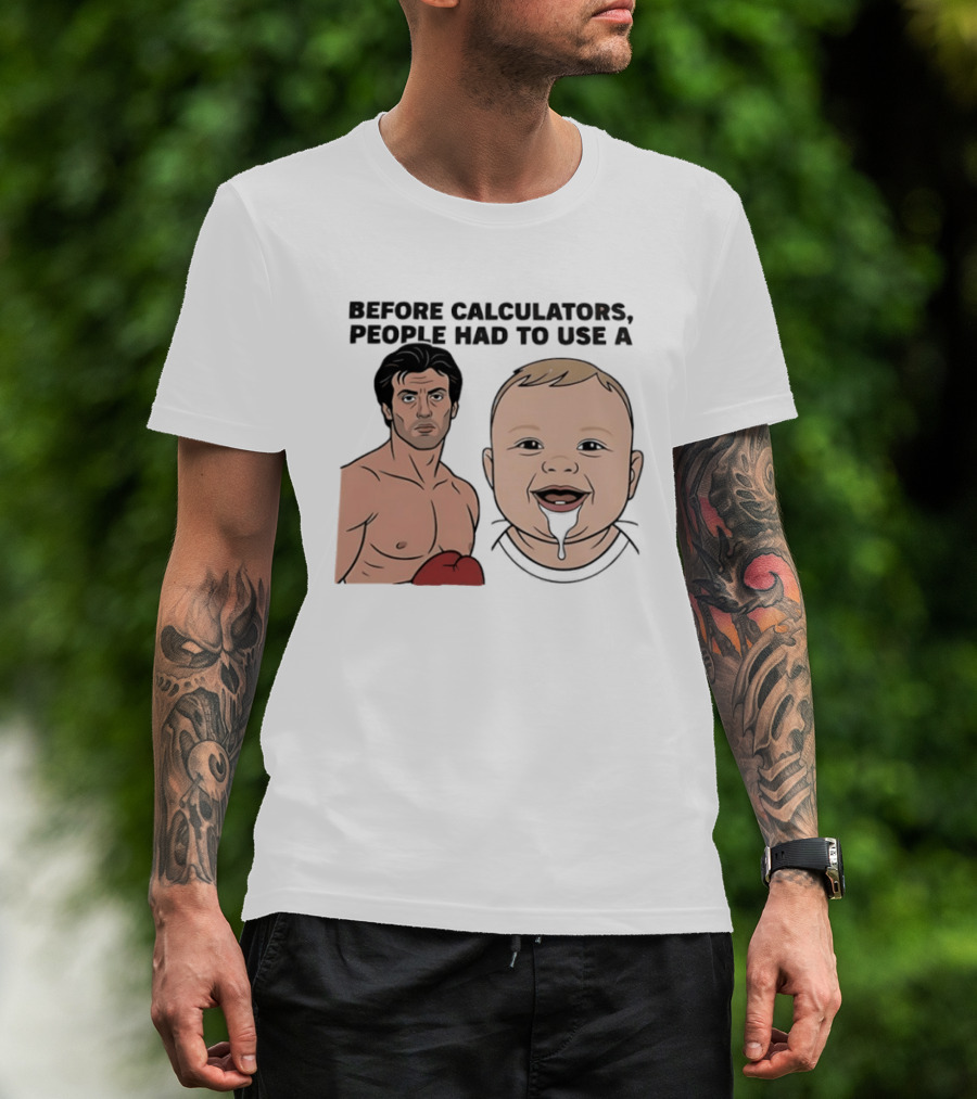 Before Calculators People Had To Use A Sylvester Stallone Baby Boxing Humor T-Shirt