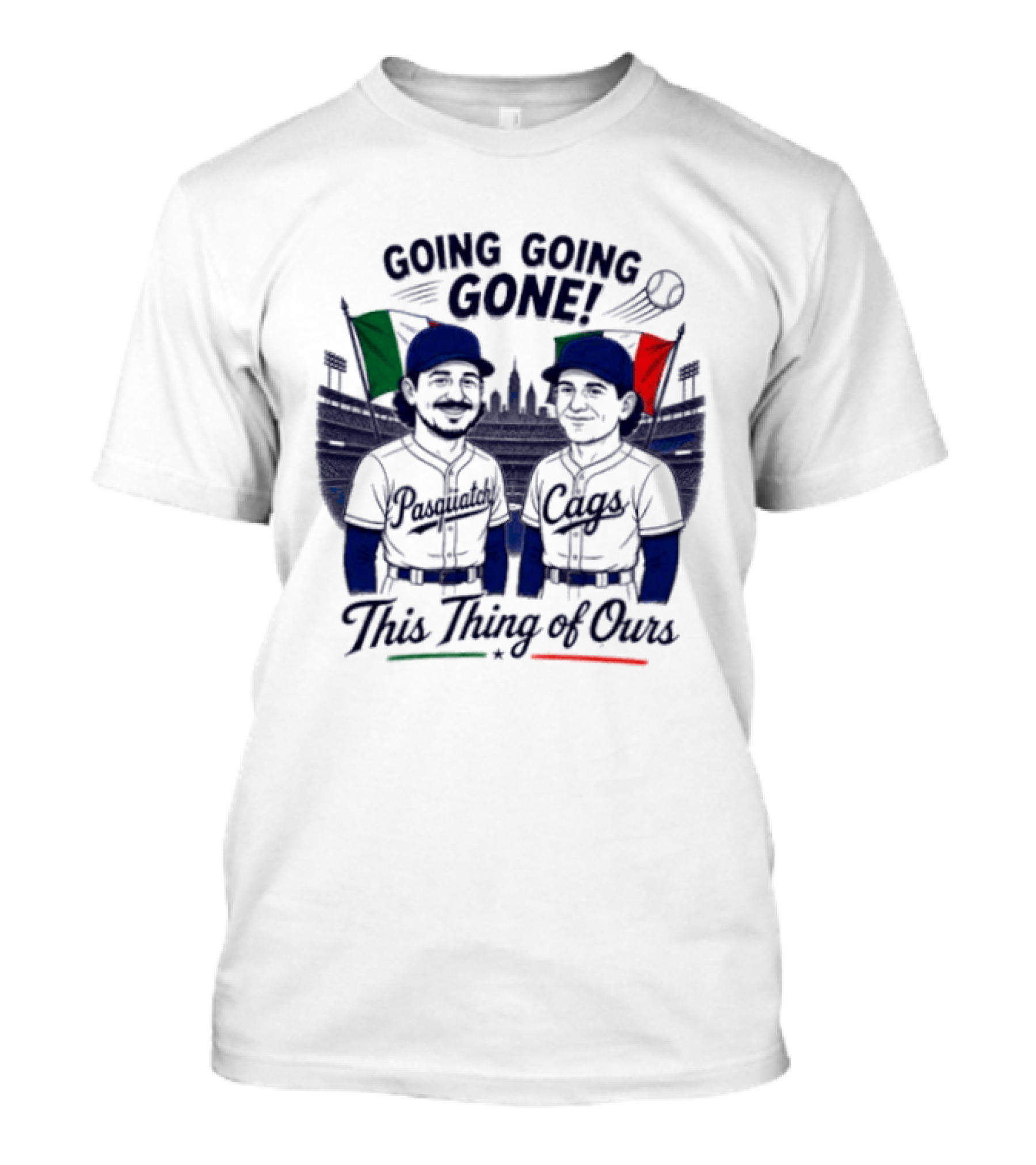 Going Going Gone Baseball Theme Pasquatch And Cags This Thing Of Ours T-Shirt