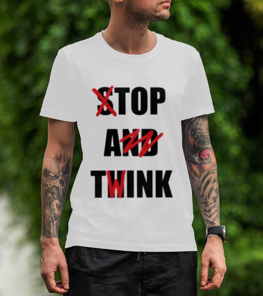 Stop And Twink LGBTQ Gay Pride Empowerment Celebration T-Shirt