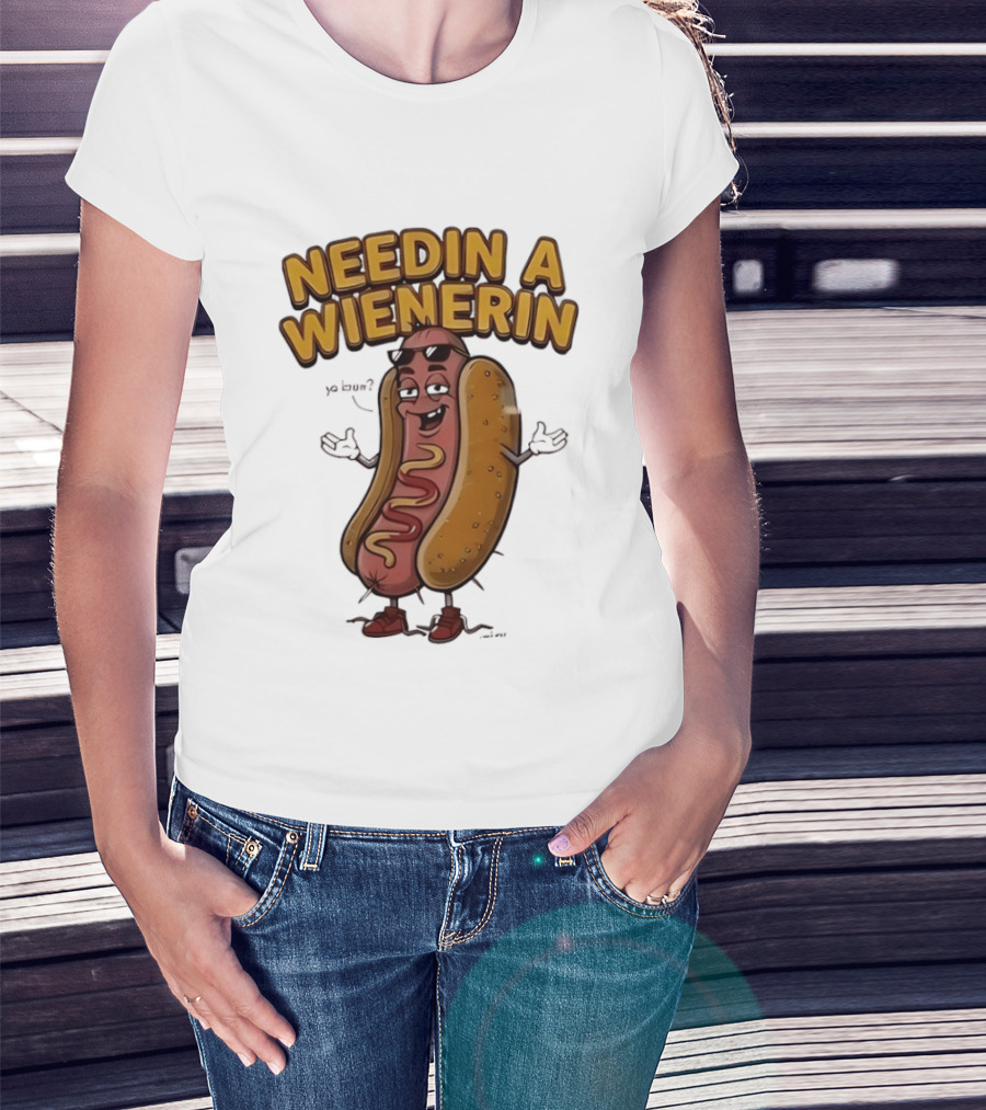 Needin A Wienerin Hot Dog Food Wiener Funny Sausage With Sunglasses T-Shirt