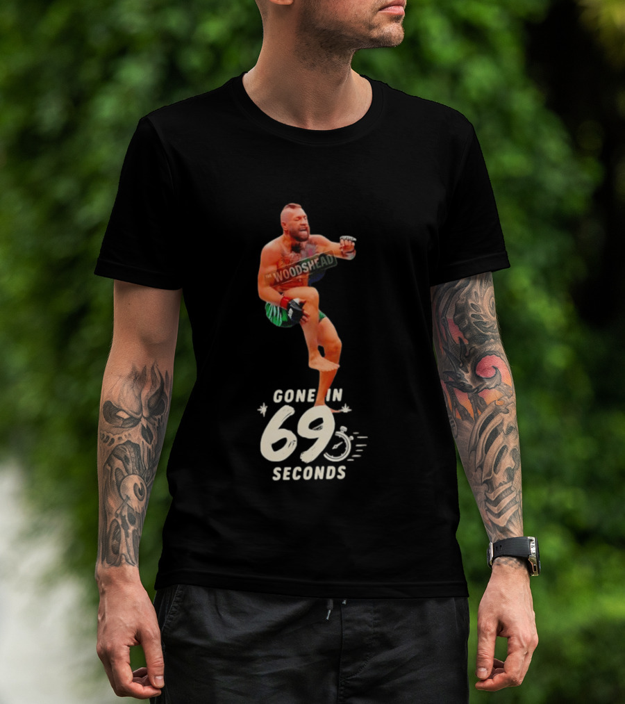 Conor McGregor Gone In 69 Seconds The Woodshed UFC T-Shirt