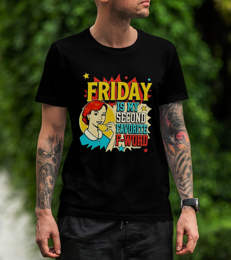 FRIDAY Is My Second Favorite F Word Retro Comic Style Pop T-Shirt