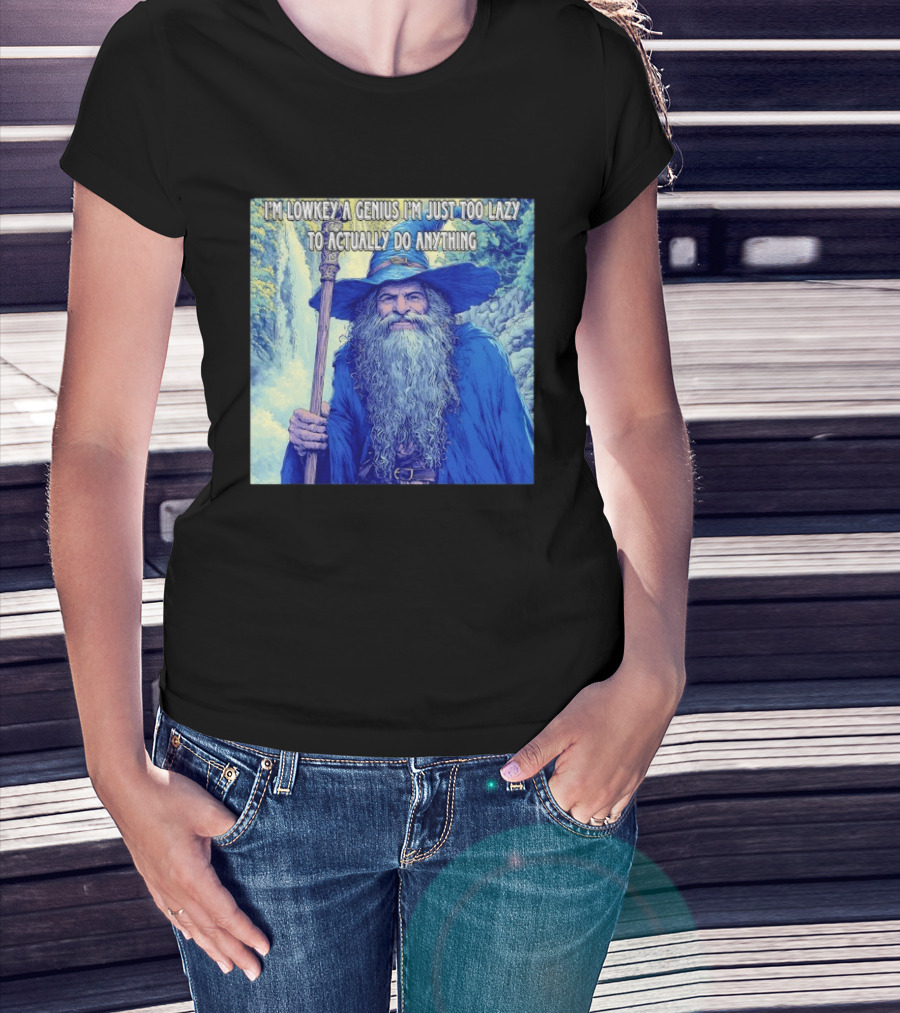 I'm Lowkey A Genius I'm Just Too Lazy To Actually Do Anything Wizard Fantasy Waterfall T-Shirt