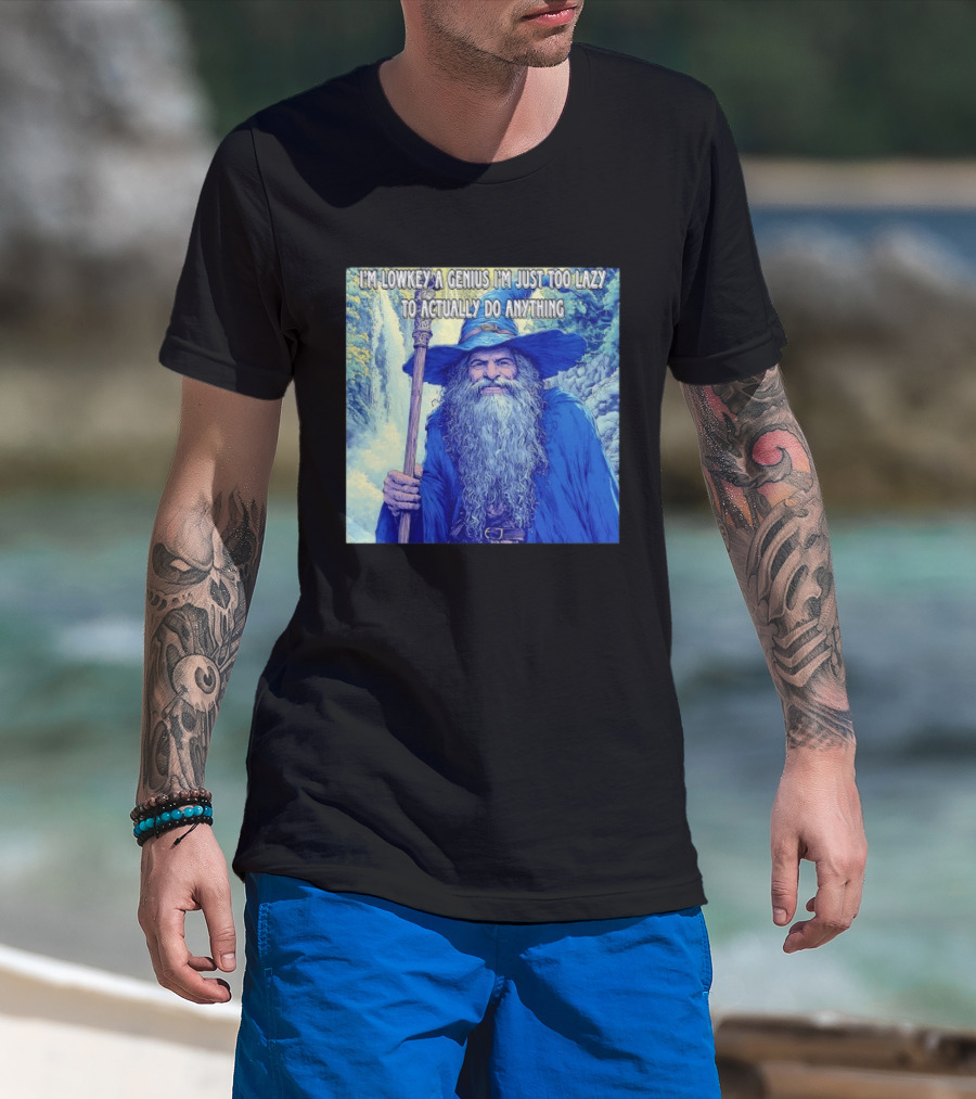 I'm Lowkey A Genius I'm Just Too Lazy To Actually Do Anything Wizard Fantasy Waterfall T-Shirt