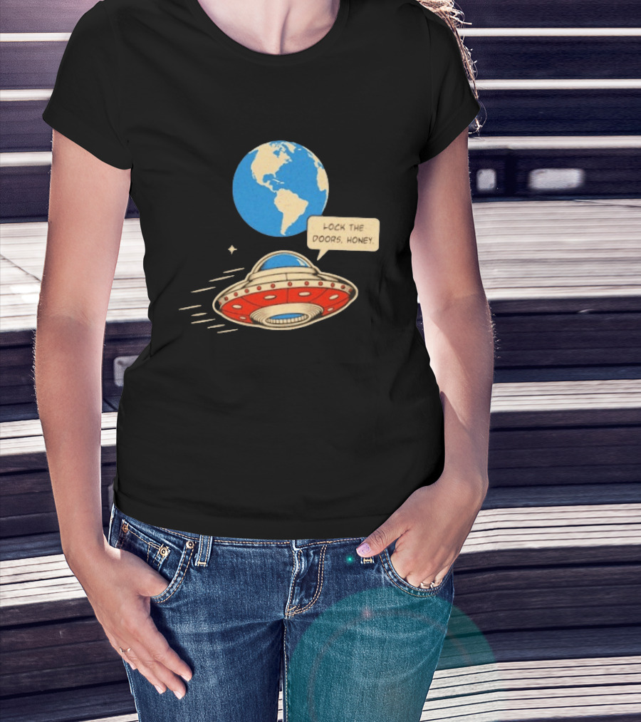 Lock The Doors Honey UFO Earth Alien Retro Cartoon T-Shirt