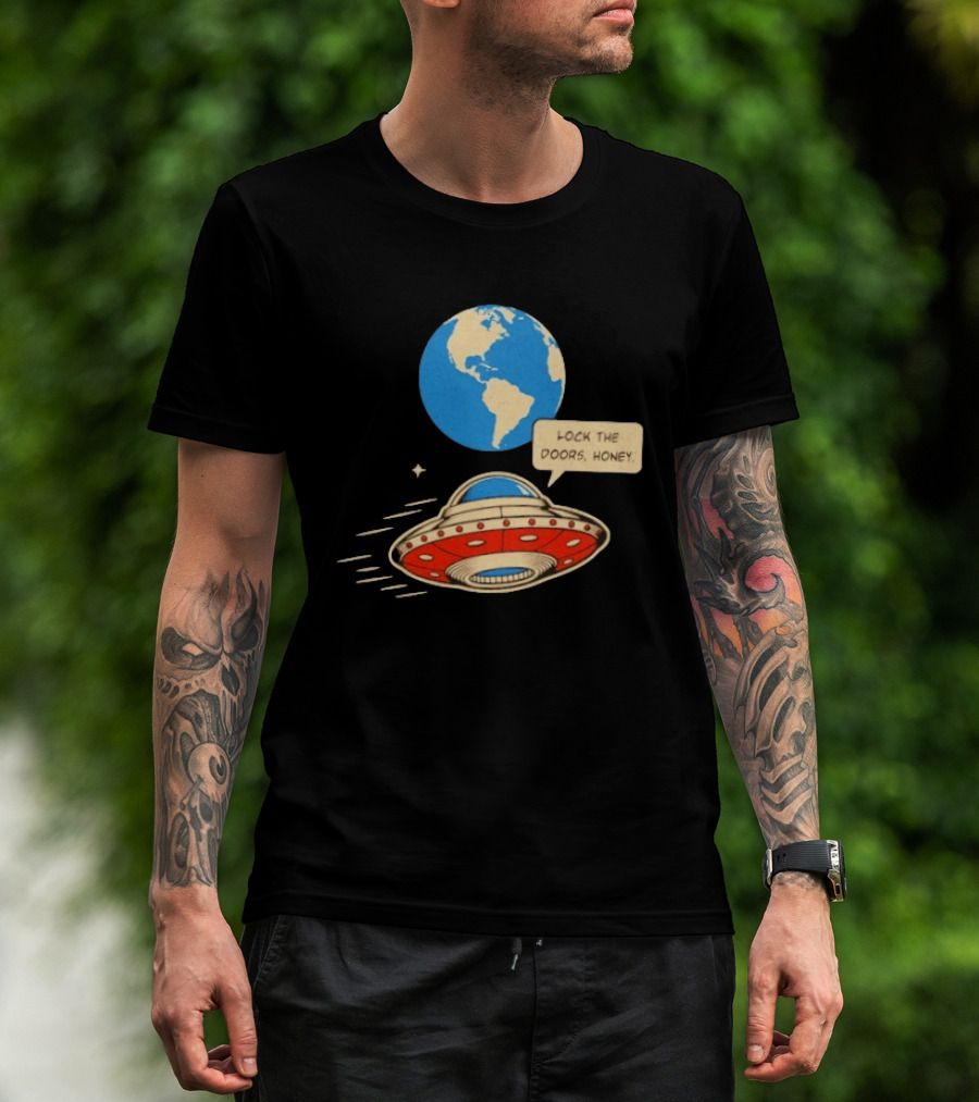 Lock The Doors Honey UFO Earth Alien Retro Cartoon T-Shirt