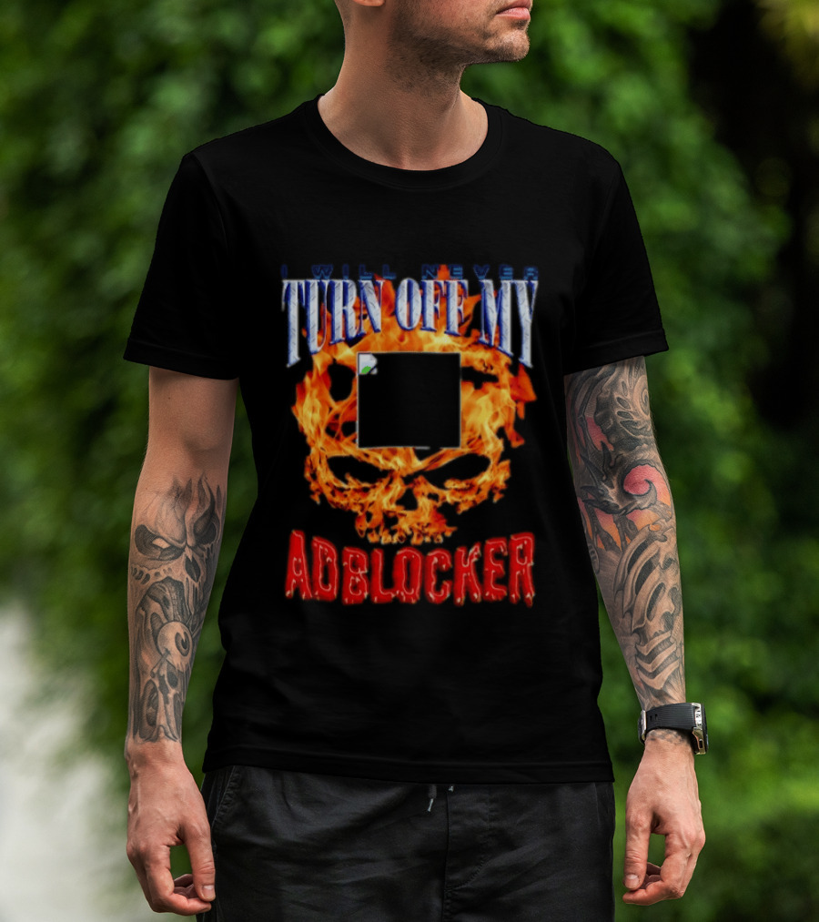 I Will Never Turn Off My Adblocker Flaming Skull T-Shirt