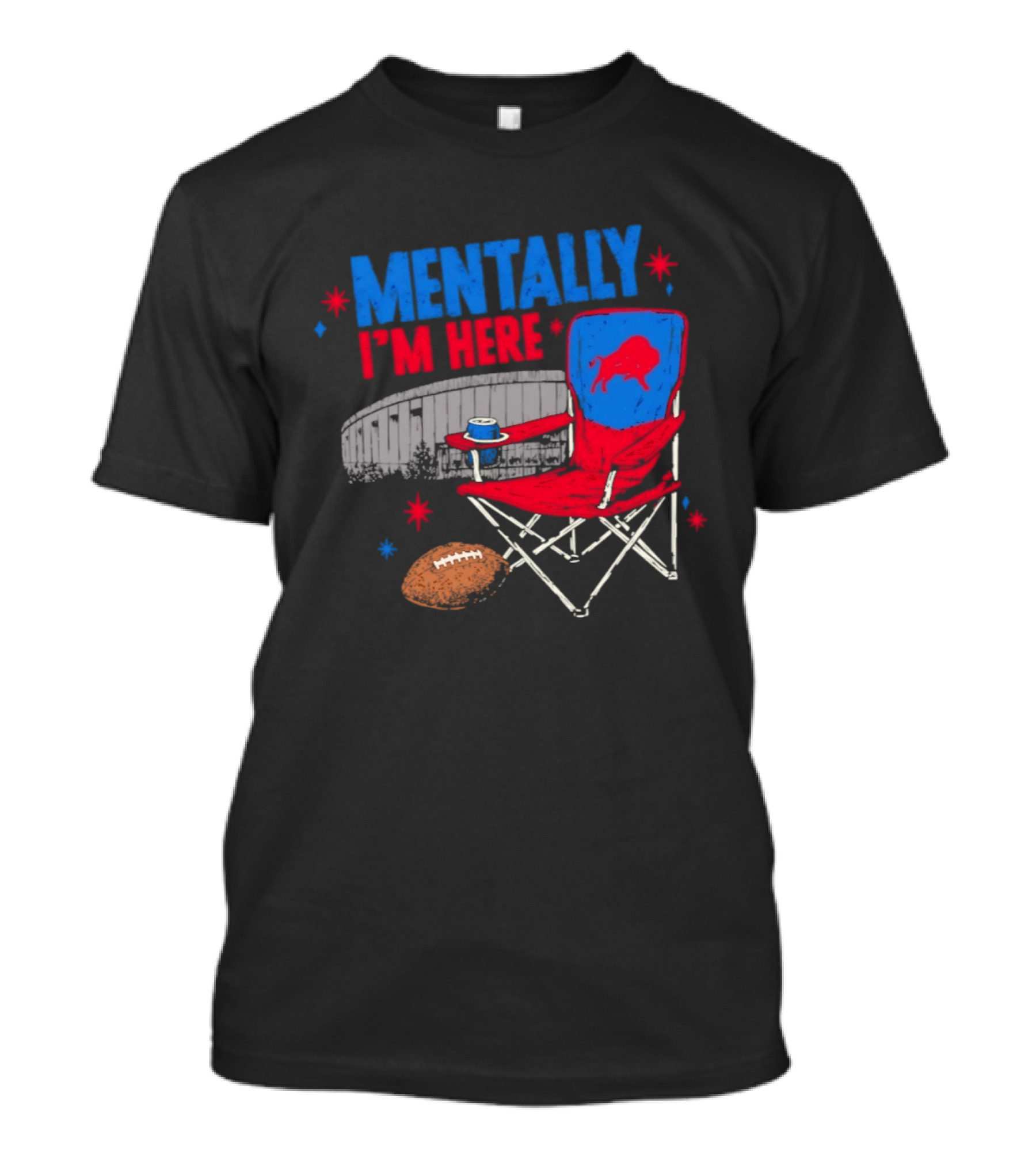 Mentally I'm Here Buffalo Bills Folding Chair And Football T-Shirt