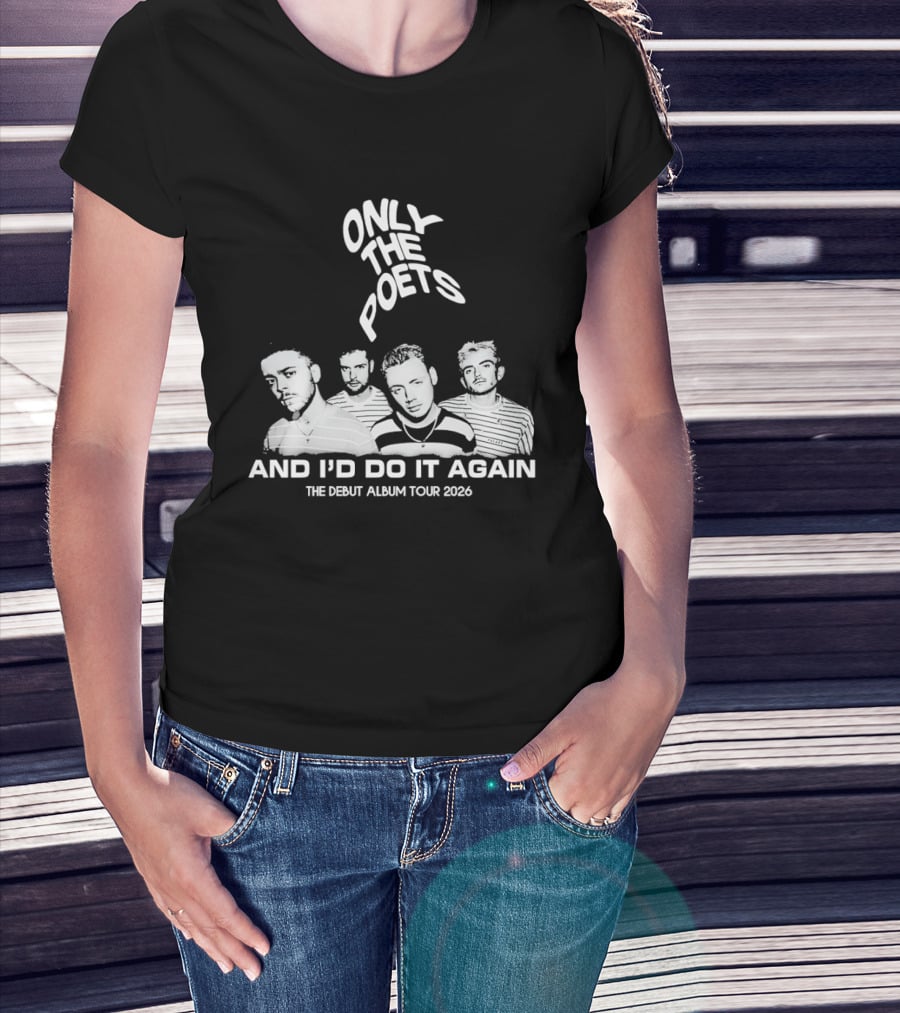 Only The Poets And I'd Do It Again The Debut Album Tour 2026 Band T-Shirt
