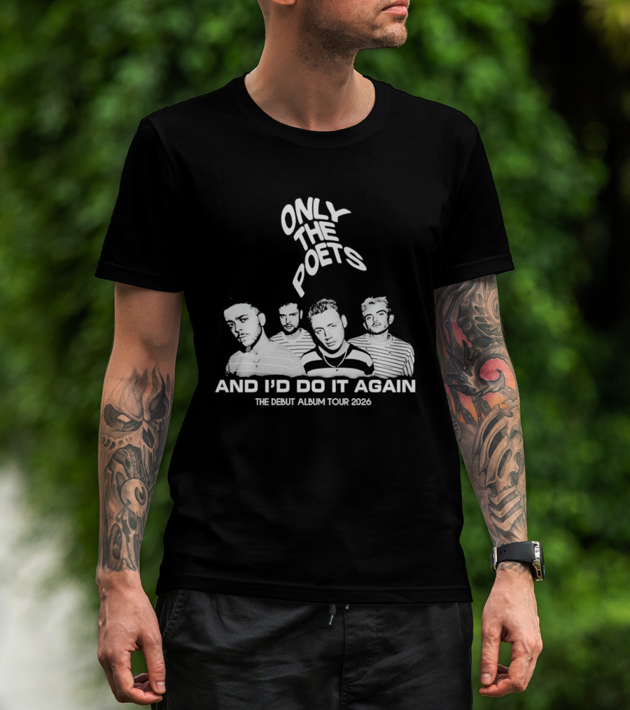Only The Poets And I'd Do It Again The Debut Album Tour 2026 Band T-Shirt