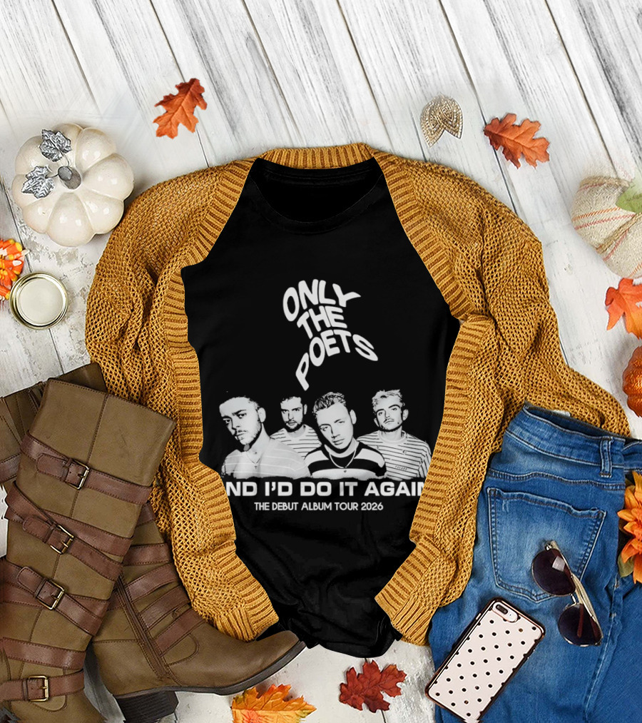 Only The Poets And I'd Do It Again The Debut Album Tour 2026 Band T-Shirt
