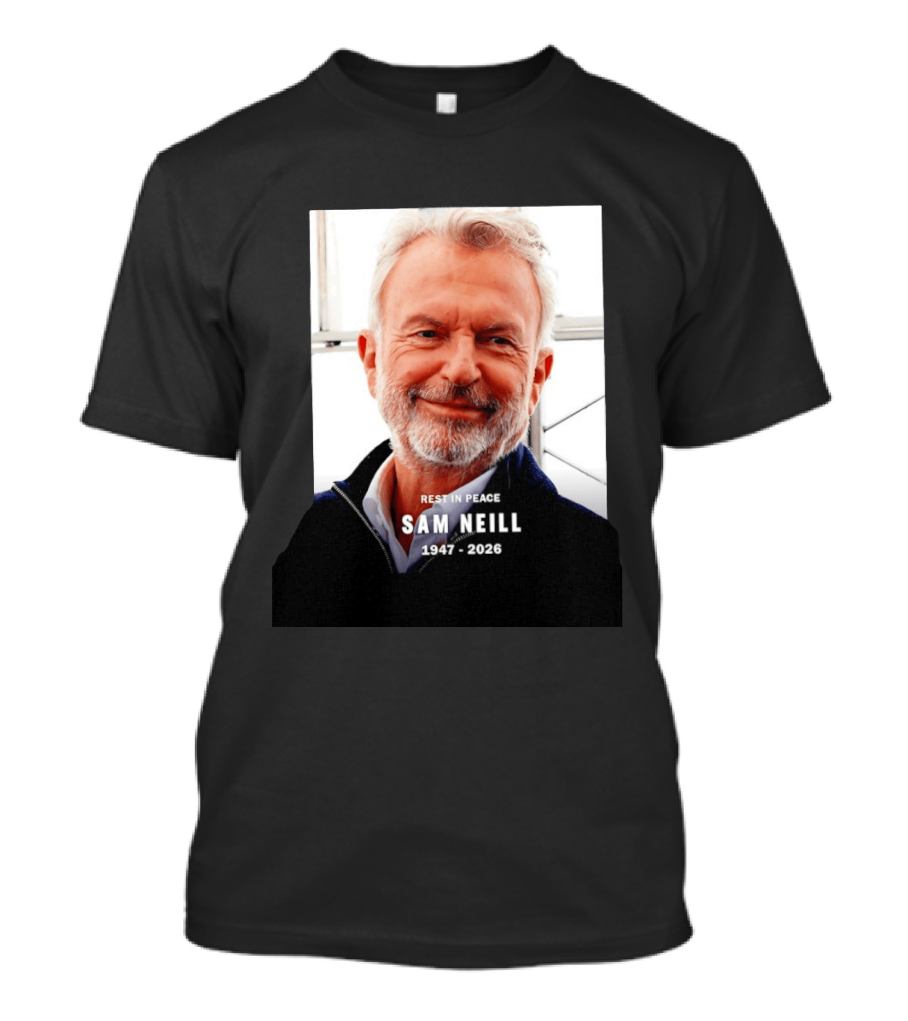Rest In Peace Sam Neill 1947 2026 T-Shirt