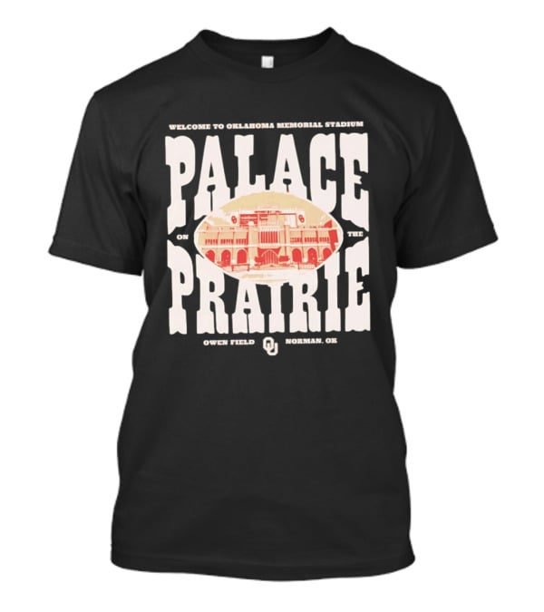 Welcome To Oklahoma Memorial Stadium Palace On The Prairie Owen Field Norman OK T-Shirt