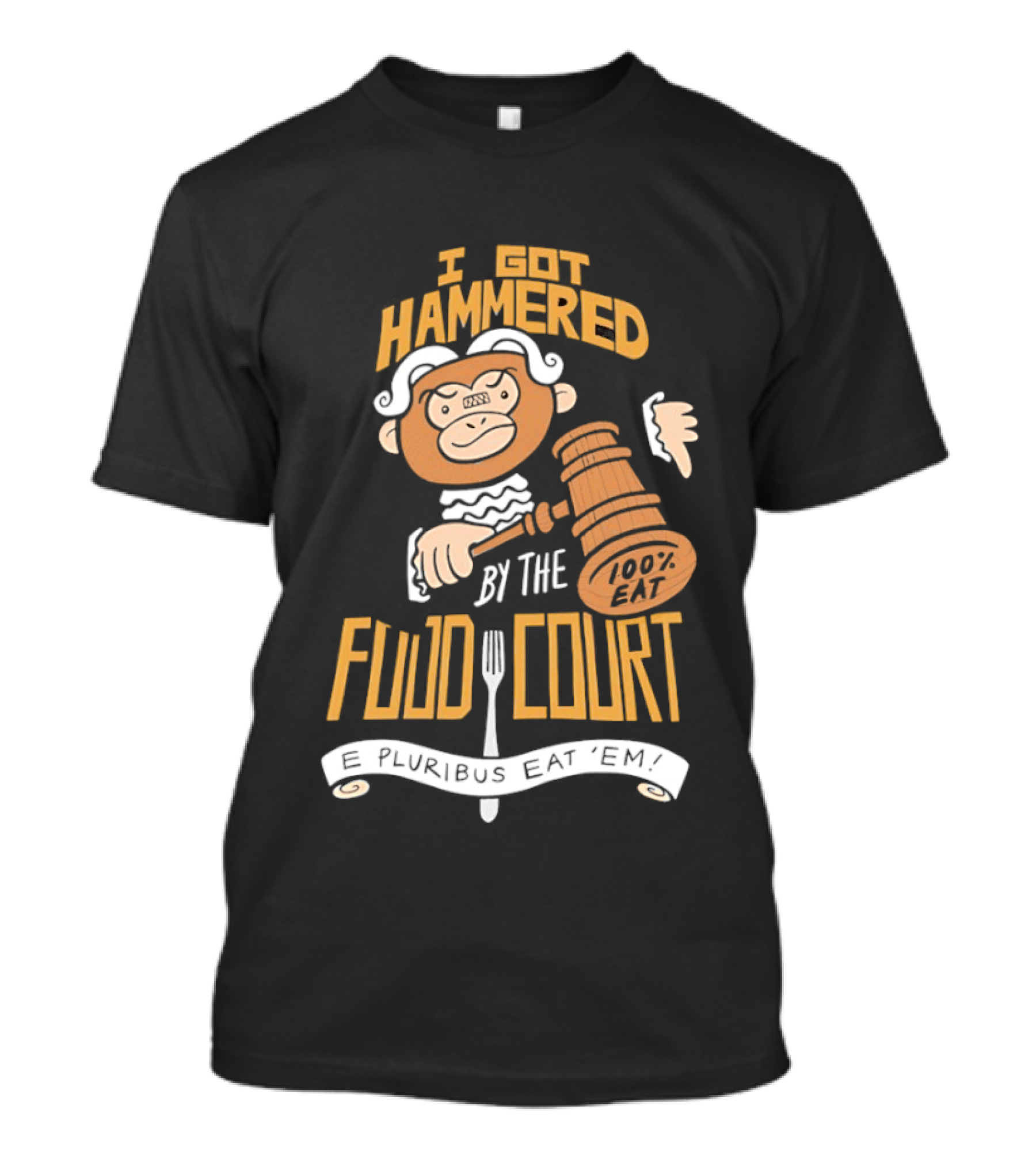E Pluribus Eat Em I Got Hammered By The Food Court Monkey Judge T-Shirt