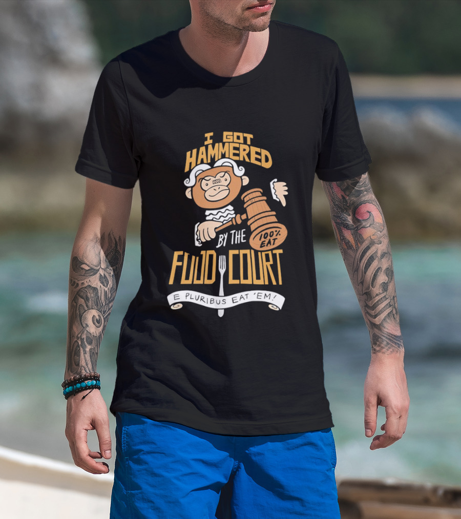E Pluribus Eat Em I Got Hammered By The Food Court Monkey Judge T-Shirt