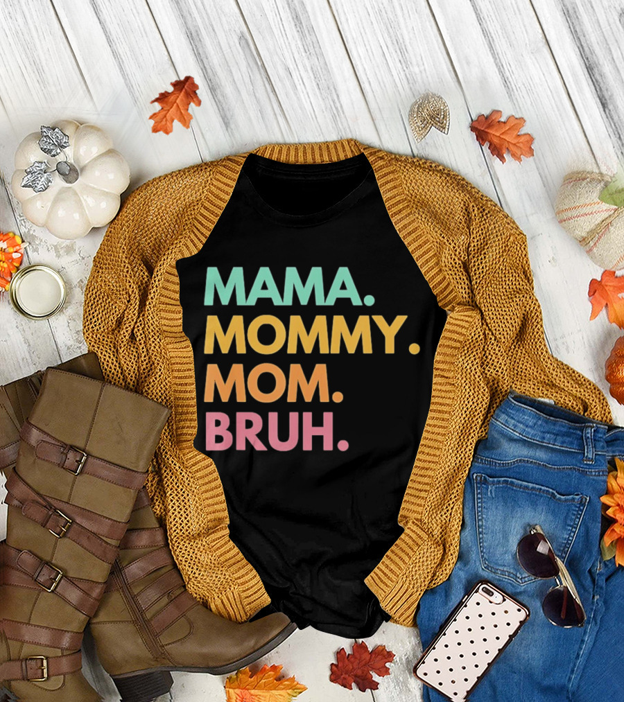 Mama Mommy Mom Bruh Mother's Day Multicolor Text Fun Mother's Day T-Shirt