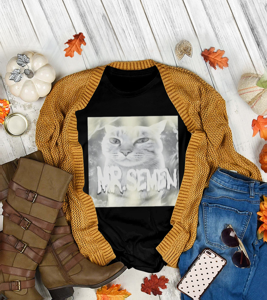 Mr. Semen Cat Meme Humor Text and Image T-Shirt